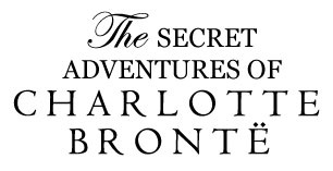 The Secret Adventures of Charlotte Bronte